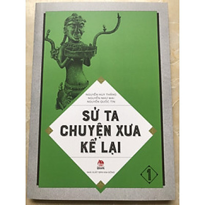 SỬ TA - CHUYỆN XƯA KỂ LẠI - TẬP 1