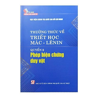 Sách - Thường Thức Về Triết Học Mác Lênin - Quyển 2 - Phép Biện Chứng Duy Vật - NXB Chính Trị Quốc Gia