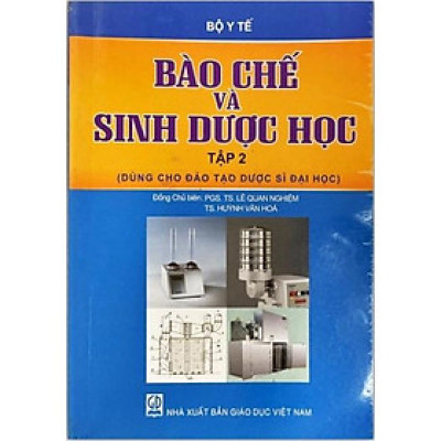 Sách - Bào Chế Và Sinh Dược Học Tập 2 Dùng cho đào tạo dược sĩ đại học (DN)
