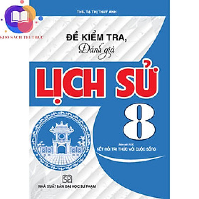 Sách - đề kiểm tra đánh giá lịch sử 8 (bám sát sgk kết nối tri thức với cuộc sống)