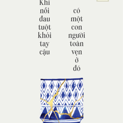 Sách - Khi Nỗi Đau Tuột Khỏi Tay Cậu Có Một Con Người Toàn Vẹn Ở Đó