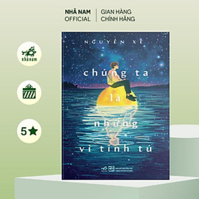 Sách - Chúng ta là những vì tinh tú (Nguyễn Xê) (Nhã Nam Official)