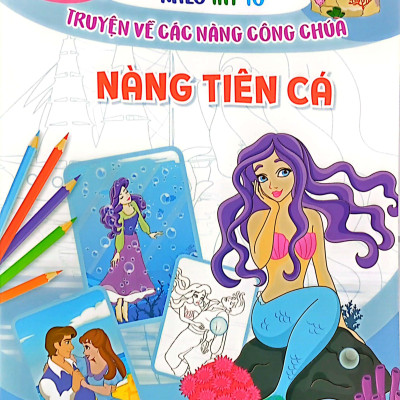 Vui Đọc Truyện Khéo Tay Tô - Truyện Về Các Nàng Công Chúa: Nàng Tiên Cá