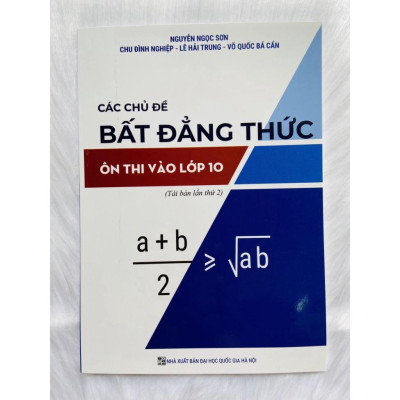Sách - Các chủ đề bất đẳng thức ôn thi vào lớp 10