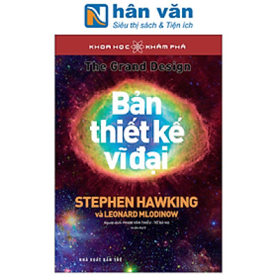 Khoa Học Và Khám Phá - Bản Thiết Kế Vĩ Đại (Tái Bản 2023)