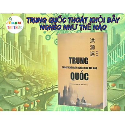 Trung Quốc Thoát Khỏi Bẫy Nghèo Như Thế Nào - Yuen Yuen Ang - Nhà xuất bản Đà Nẵng