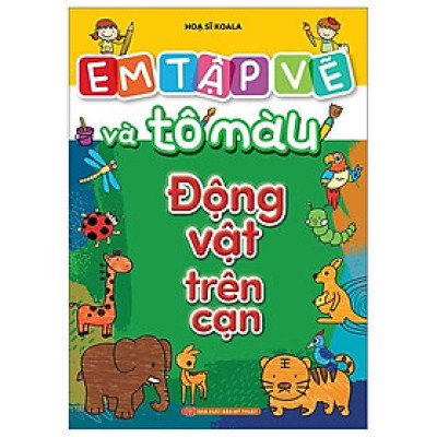 Em Tập Vẽ Và Tô Màu - Động Vật Trên Cạn