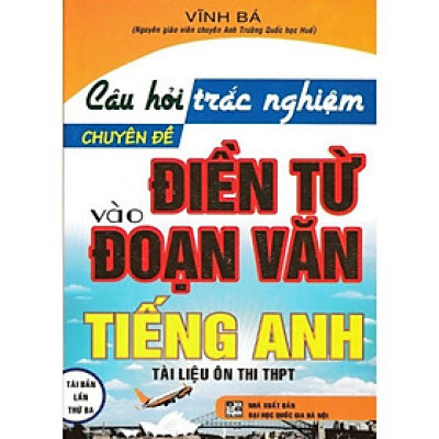 Sách - Câu Hỏi Trắc Nghiệm Chuyên Đề Điền Từ Vào Đoạn Văn Tiếng Anh