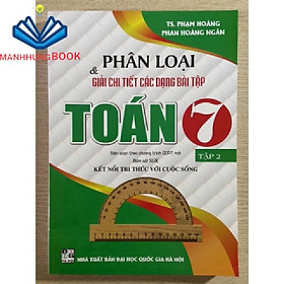 Sách - Phân loại và giải chi tiết các dạng bài tập Toán 7 tập 2 ( bám sát Sgk Kết nối tri thức với cuộc sống)