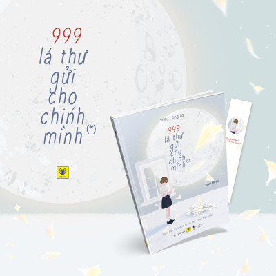 999 Lá Thư Gửi Cho Chính Mình (*) - Tập 1 - Mong Bạn Trở Thành Phiên Bản Hoàn Hảo Nhất (Tái bản)