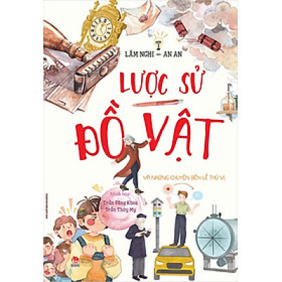 Lược Sử Đồ Vật Và Những Chuyện Bên Lề Thú Vị