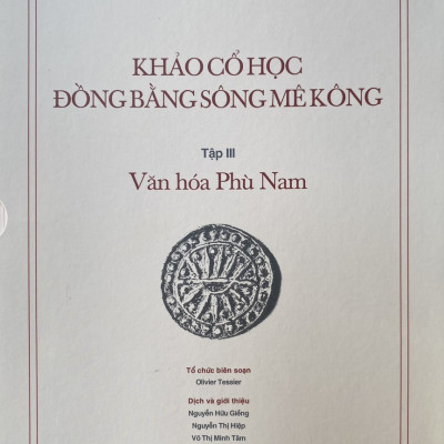 Khảo cổ học Đồng bằng sông Mê Kông, Tập III: Văn hóa Phù Nam (Bao gồm 1 cuốn phụ bản 120 trang)