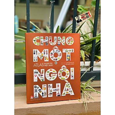 (Bìa cứng) CHUNG MỘT NGÔI NHÀ – ATLAS 54 DÂN TỘC VIỆT NAM – NXB Kim Đồng	