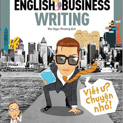 Sống Sót Nơi Công Sở - English Business Writing - Viết Ư? Chuyện Nhỏ - AL