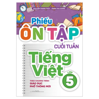 Sách: Phiếu Ôn Tập Cuối Tuần Tiếng Việt - Lớp 5 (Theo Chương Trình Giáo Dục Phổ Thông Mới)