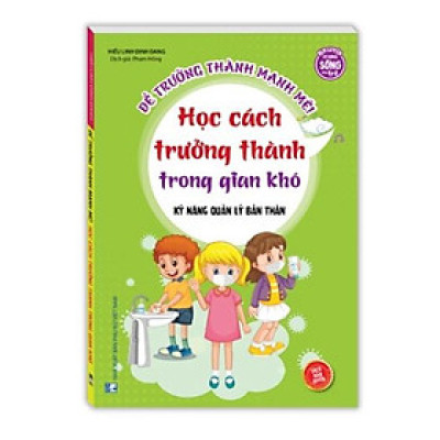 Sách - Kỹ năng quản lý bản thân - Học cách trưởng thành trong gian khó