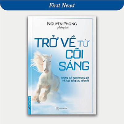 Sách - Sách Trở Về Từ Cõi Sáng - Nguyên Phong (Tái Bản) - First News