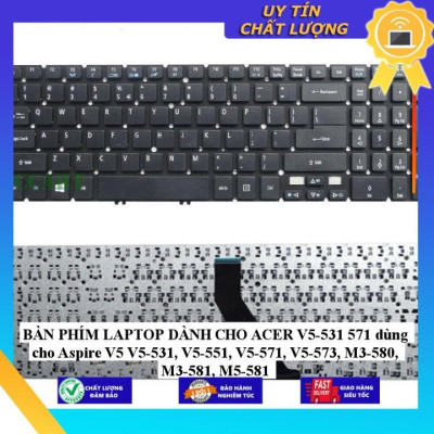 BÀN PHÍM LAPTOP dùng cho ACER V5-531 571 dùng cho Aspire V5 V5-531, V5-551, V5-571, V5-573, M3-580, M3-581, M5-581 - HÀNG NHẬP KHẨU NEW SEAL