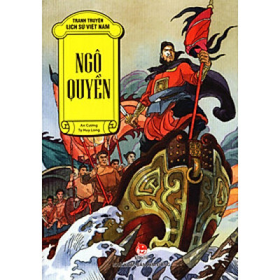 Tranh Truyện Lịch Sử Việt Nam: Ngô Quyền