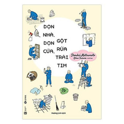 Sách - Dọn Nhà, Dọn Cửa, Gột Rửa Trái Tim 