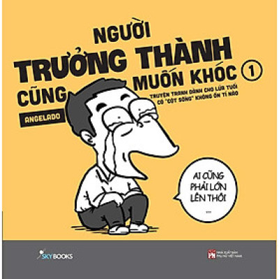 Người Trưởng Thành Cũng Muốn Khóc - Tập 1 (Truyện Tranh Dành Cho Lứa Tuổi Có “Cột Sống” Không Ổn Tí Nào)
