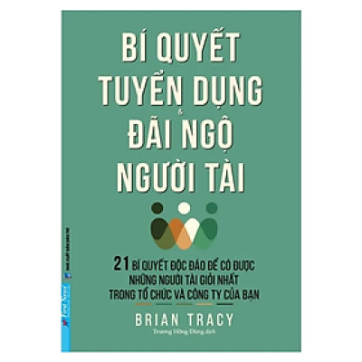 Combo Bí Quyết Tuyển Dụng Và Đãi Ngộ Người Tài + Kích Hoạt Tiềm Năng - Bản Quyền
