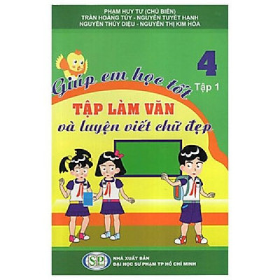 Giúp Em Học Tốt Tập Làm Văn Và Luyện Viết Chữ Đẹp Lớp 4 (Tập 1)