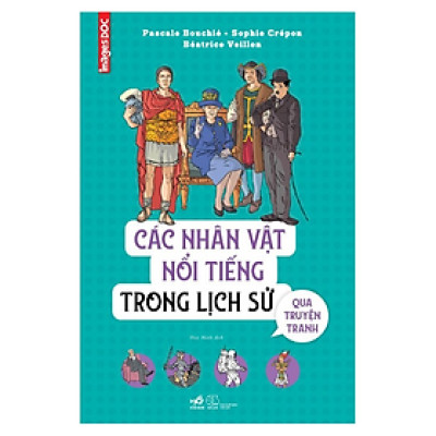 Các Nhân Vật Nổi Tiếng Trong Lịch Sử Qua Truyện Tranh (Bìa Cứng) - BOOKCITY