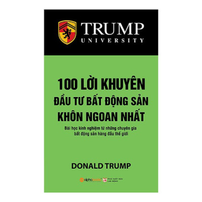 Combo 100 Lời Khuyên Đầu Tư Bất Động Sản Khôn Ngoan Nhất (Tái Bản 2018) + Donald Trump - Chiến Lược Đầu Tư Bất Động Sản (Tái Bản 2018) (2 Cuốn)