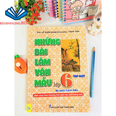 Sách - Những Bài Làm Văn Mẫu Lớp 6 - Tập 1 - Theo chương trình giáo dục phổ thông Cánh Diều.