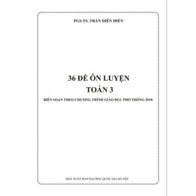 Sách - 36 Đề ôn luyện Toán 3 ( Biên soạn theo chương trình GDPT mới )