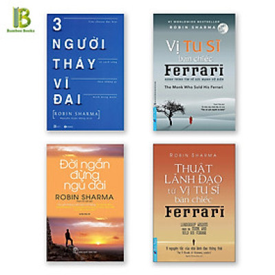Combo 4Q Hay Nhất Của Robin Sharma: Ba Người Thầy Vĩ Đại + Đời Ngắn Đừng Ngủ Dài + Vị Tu Sĩ Bán Chiếc Ferrari + Thuật Lãnh Đạo Từ Vị Tu Sĩ Bán Chiếc Ferrari - Tặng Kèm Bookmark Bamboo Books