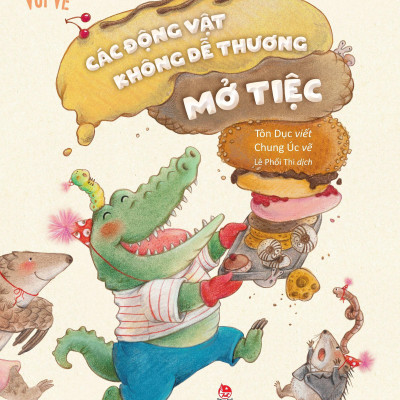 Sách - Thành Phố Vui Vẻ - Các Động Vật Không Dễ Thương Mở Tiệc