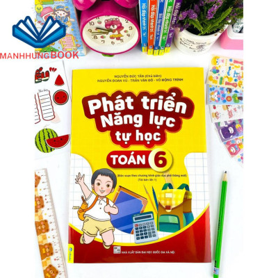 Sách - Phát Triển Năng Lực Tự Học Toán 6 - Biên soạn theo chương trình GDPT mới.