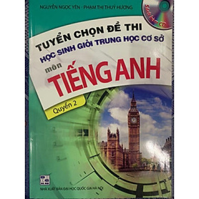 Sách - Tuyển chọn đề thi học giỏi trung học cơ sở tiếng anh ( quyển 2)