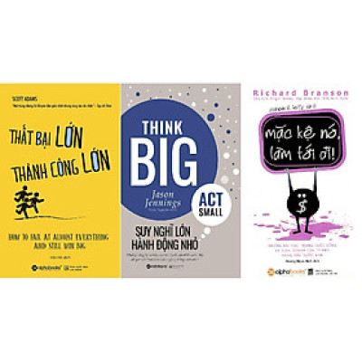 Combo Cách Thức Để Thành Công ( Thất Bại Lớn, Thành Công Lớn + Suy Nghĩ Lớn , Hành Động Nhỏ + Mặc Kệ Nó, Làm Tới Đi! ) (Tặng Tickbook đặc biệt)