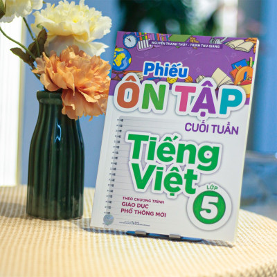 Sách: Phiếu Ôn Tập Cuối Tuần Tiếng Việt - Lớp 5 (Theo Chương Trình Giáo Dục Phổ Thông Mới)