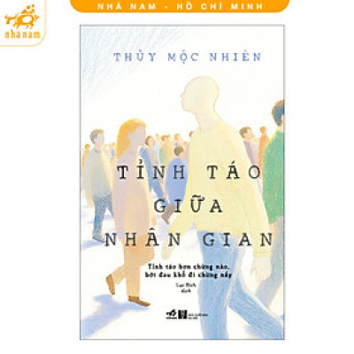 Sách - Tỉnh táo giữa nhân gian - Tỉnh táo hơn chừng nào, bớt đau khổ đi chừng nấy (Nhã Nam HCM)