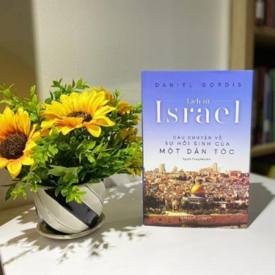 Lịch Sử Israel - Câu Chuyện Về Sự Hồi Sinh Của Một Dân Tộc - Bản Quyền