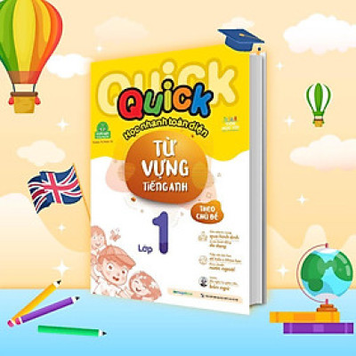 Sách - Quick Quick Học Nhanh Toàn Diện Từ Vựng Tiếng Anh Theo Chủ Đề Lớp 1 - Megabook