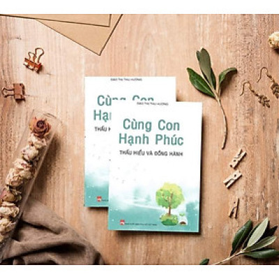 Cùng con hạnh phúc - Thấu hiểu và đồng hành