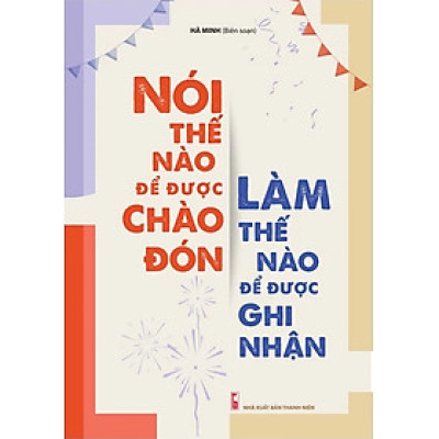 Nói Thế Nào Để Được Chào Đón, Làm Thế Nào Để Được Ghi Nhận