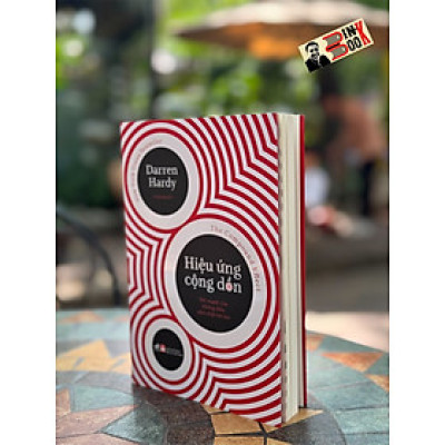 HIỆU ỨNG CỘNG DỒN – Darren Hardy– Châu Sa dịch – Nhã Nam 