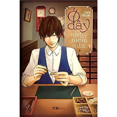 Sách - Ở Đây Sửa Kỷ Niệm Xưa - Tập 1 (tặng kèm bookmark thiết kế)