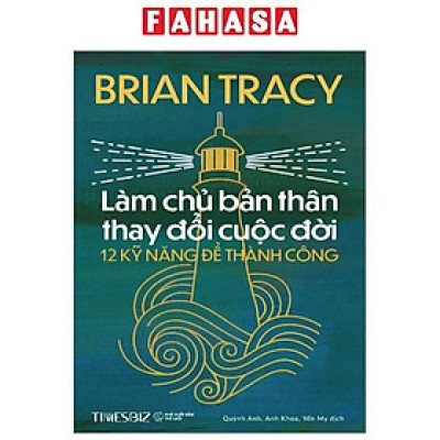 Làm Chủ Bản Thân Thay Đổi Cuộc Đời - 12 Kỹ Năng Để Thành Công