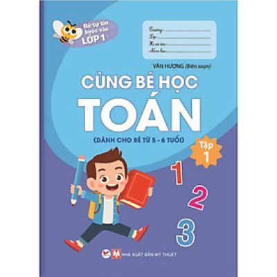 Sách - Bé Tự Tin Bước Vào Lớp 1 - Cùng Bé Học Toán - Tâp 1 - Dành Cho Bé Từ 5-6 Tuổi - Tân Việt Books
