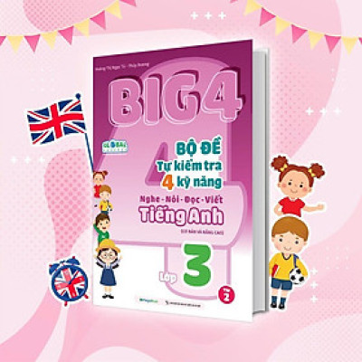 Sách - Big 4 Bộ Đề Tự Kiểm Tra 4 Kỹ Năng Nghe - Nói - Đọc - Viết Cơ Bản Và Nâng Cao Tiếng Anh Lớp 3 - Tập 2 - Megabook