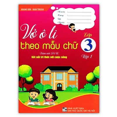 Sách - Vở Ô Li Theo Mẫu Chữ Lớp 3 - Tập 1 (Bám Sát SGK: Kết Nối Tri Thức Với Cuộc Sống)