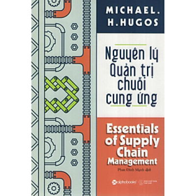 Sách - Nguyên Lý Quản Trị Chuỗi Cung Ứng - Michael. H. Hugos - NXB Thế Giới