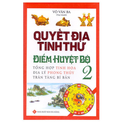 Sách - Boxset Quyết Địa Tinh Thư - Quyết Địa Tinh Thư Điểm Huyệt Bộ Tập 1, 2 + Quyết Địa Tinh Thư - Trạch Nhật + Quyết Địa Tinh Thư - Dương Trạch Tổng Luận - Combo 4 Cuốn - Chính Thông Book